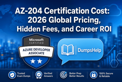 AZ-204 Certification Cost: 2026 Global Pricing, Hidden Fees, and Career ROI